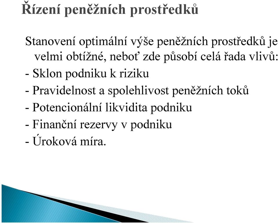 Sklon podniku k riziku - Pravidelnost a spolehlivost peněžních toků