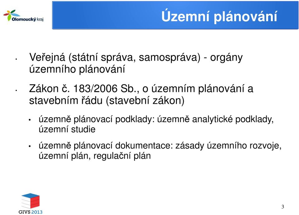 , o územním plánování a stavebním řádu (stavební zákon) územně plánovací