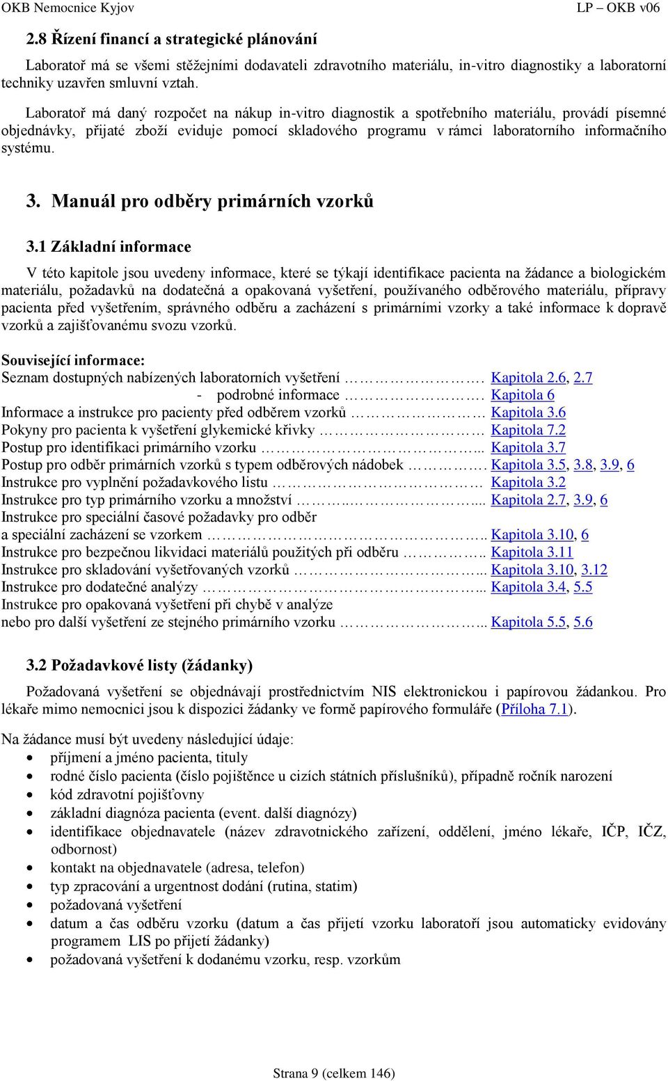 systému. 3. Manuál pro odběry primárních vzorků 3.