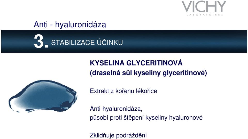 sůl kyseliny glyceritinové) Extrakt z kořenu