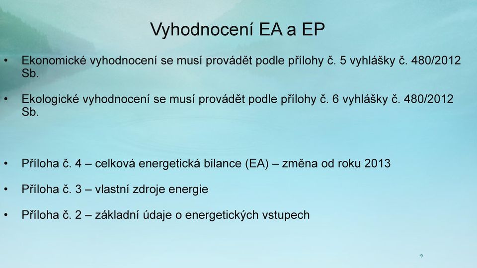 6 vyhlášky č. 480/2012 Sb. Příloha č.