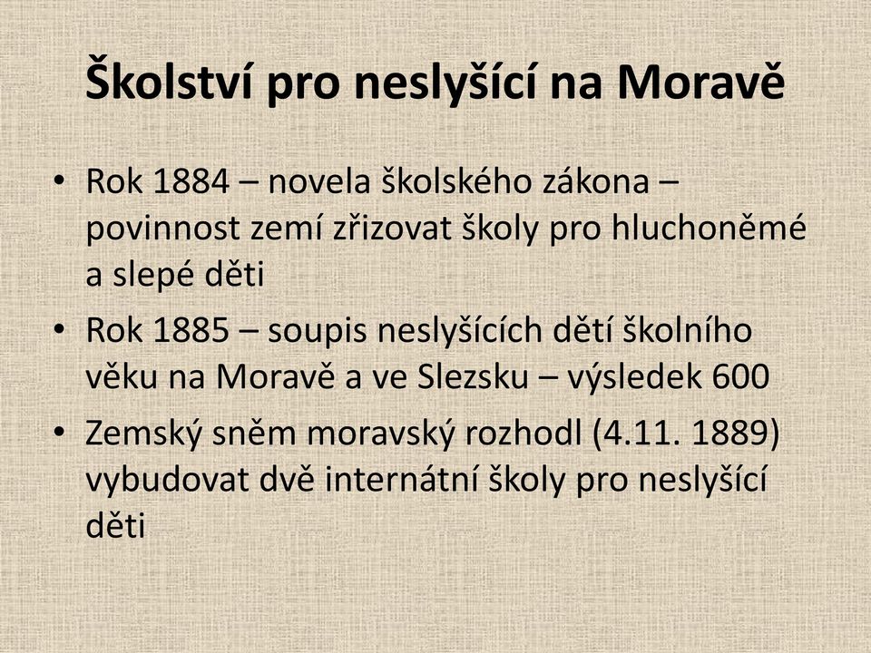 neslyšících dětí školního věku na Moravě a ve Slezsku výsledek 600 Zemský