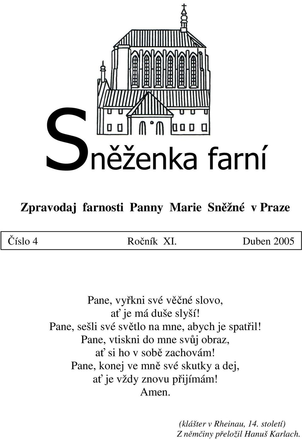 Pane, sešli své světlo na mne, abych je spatřil!