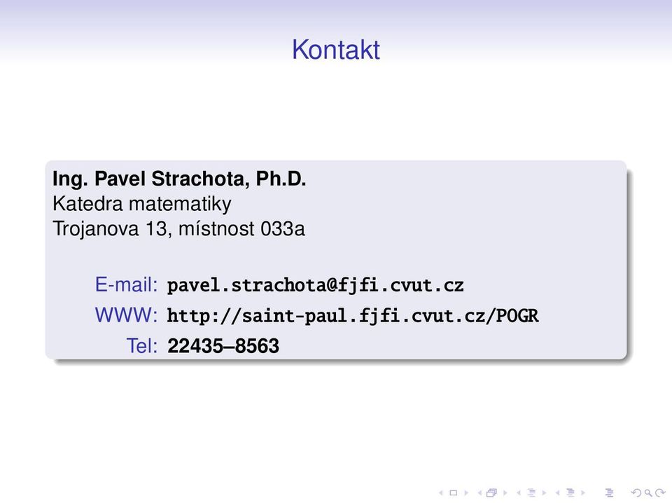 033a E-mail: pavel.strachota@fjfi.cvut.