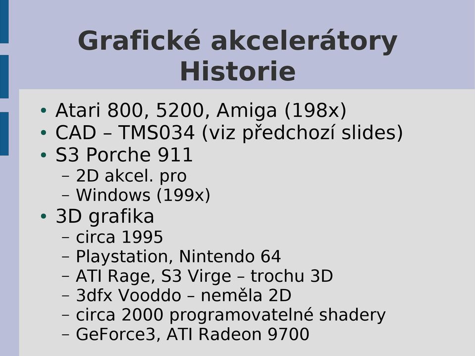 pro Windows (199x) 3D grafika circa 1995 Playstation, Nintendo 64 ATI