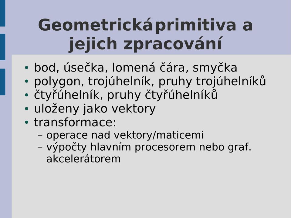 čtyřúhelník, pruhy čtyřúhelníků uloženy jako vektory