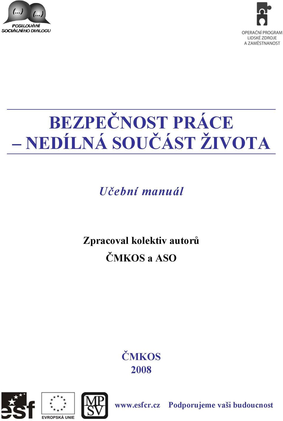 kolektiv autorů ČMKOS a ASO ČMKOS