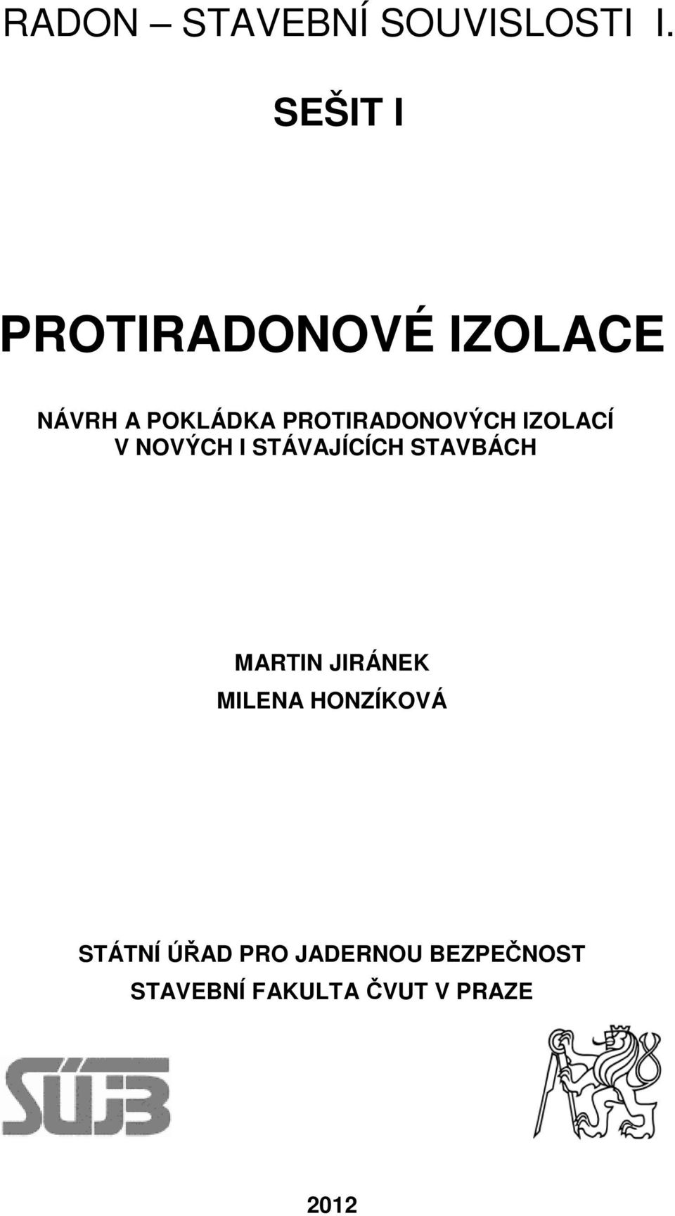 PROTIRADONOVÝCH IZOLACÍ V NOVÝCH I STÁVAJÍCÍCH STAVBÁCH