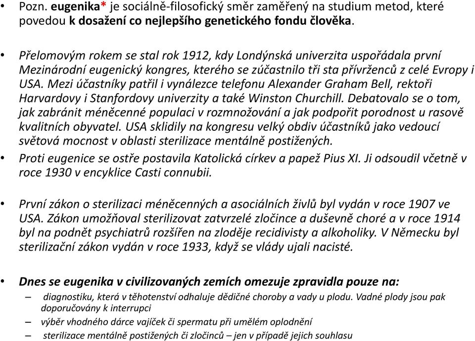 Mezi účastníky patřil i vynálezce telefonu Alexander Graham Bell, rektoři Harvardovy i Stanfordovy univerzity a také Winston Churchill.