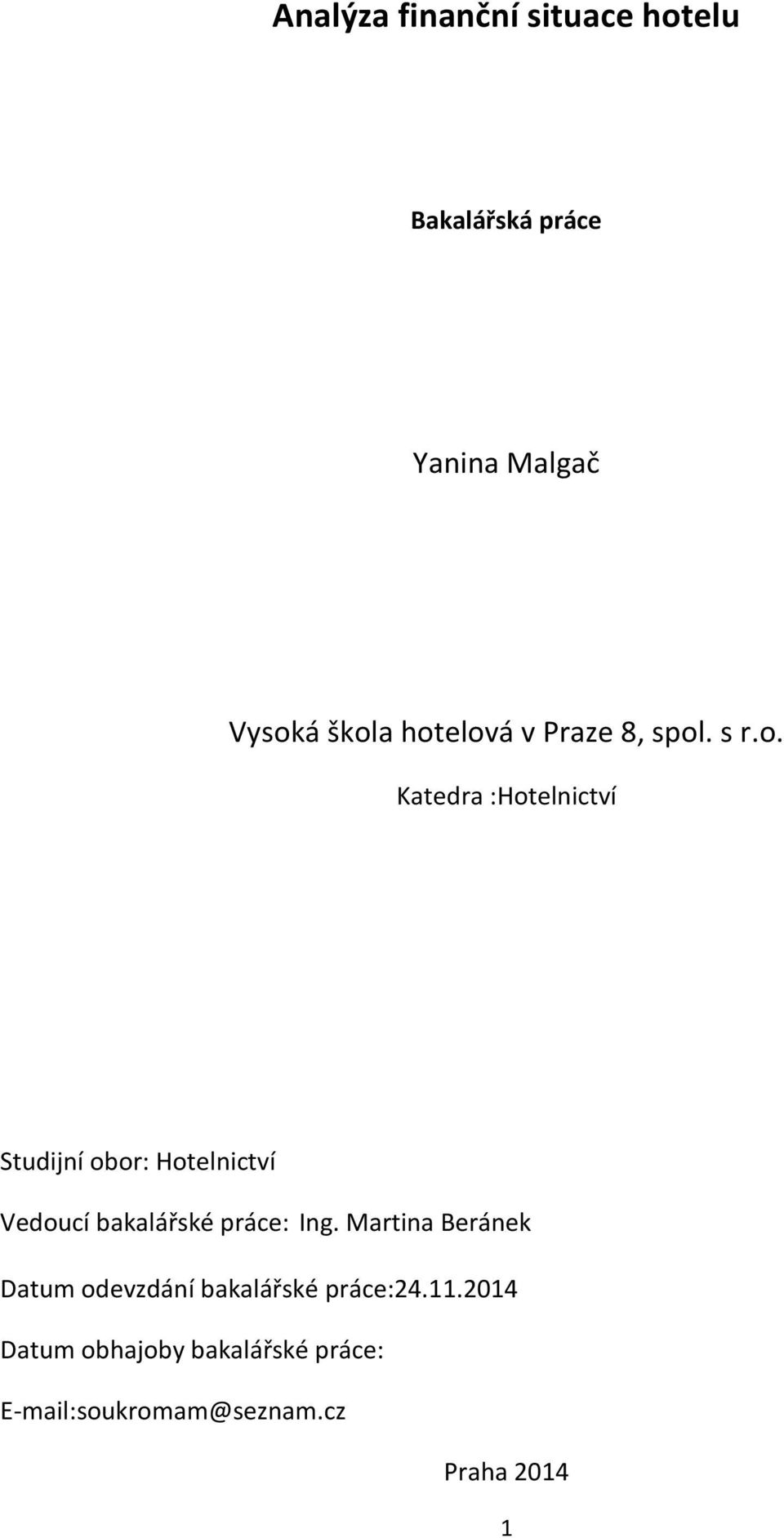 Hotelnictví Vedoucí bakalářské práce: Ing.