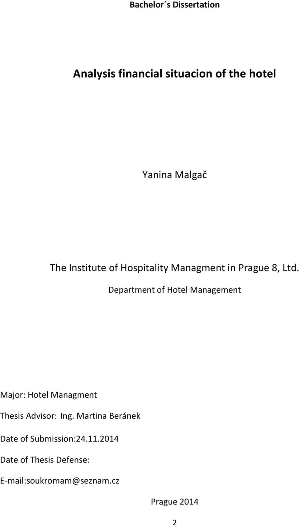 Department of Hotel Management Major: Hotel Managment Thesis Advisor: Ing.