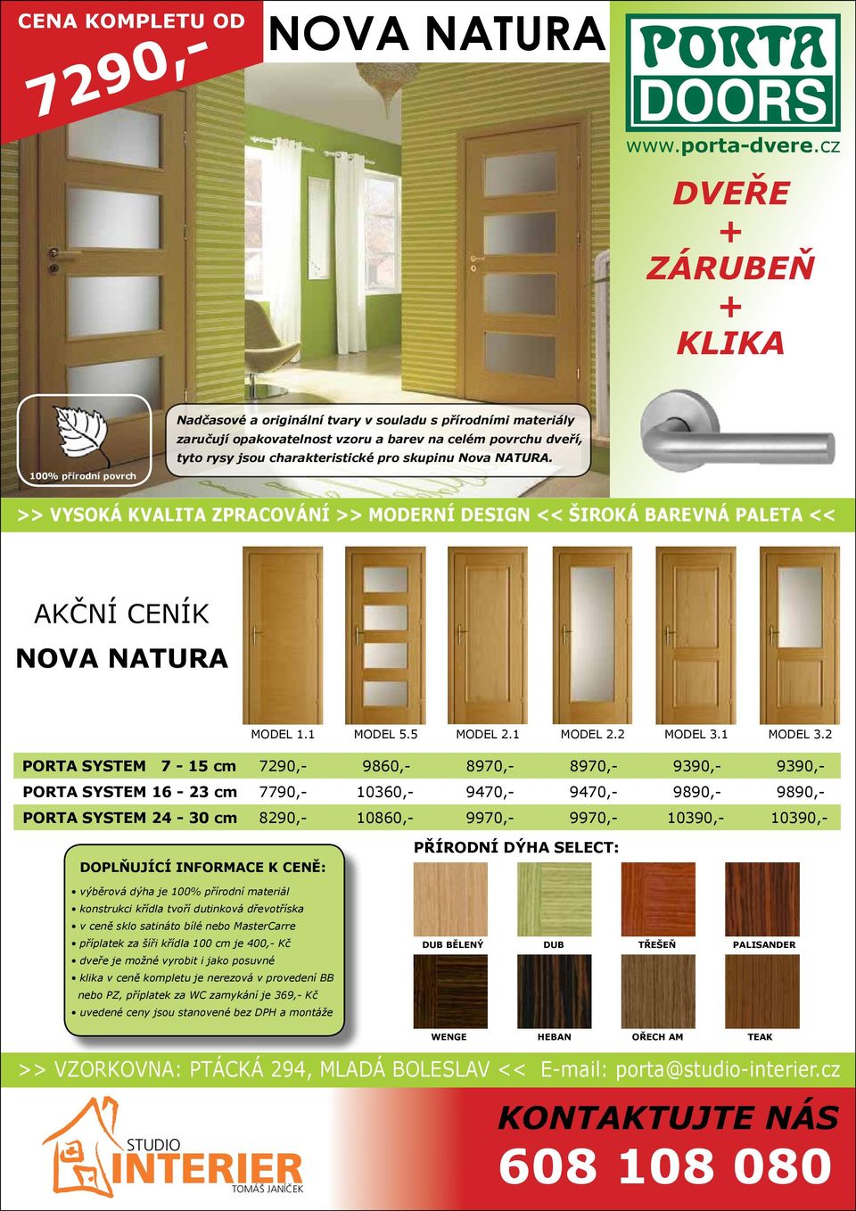 2 PORTA SYSTEM 7-15 cm 7290,- 9860,- 8970,- 8970,- 9390,- 9390,- PORTA SYSTEM 16-23 cm 7790,- 10360,- 9470,- 9470,- 9890,- 9890,- PORTA SYSTEM 24-30 cm 8290,- 10860,- 9970,-