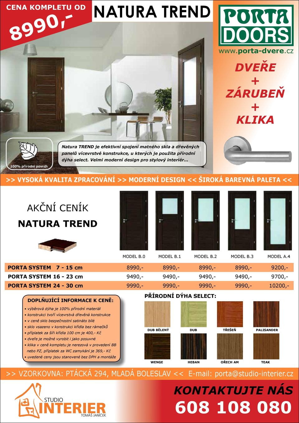 4 PORTA SYSTEM 7-15 cm 8990,- 8990,- 8990,- 8990,- 9200,- PORTA SYSTEM 16-23 cm 9490,- 9490,- 9490,- 9490,- 9700,- PORTA SYSTEM 24-30 cm 9990,- 9990,- 9990,- 9990,- 10200,-