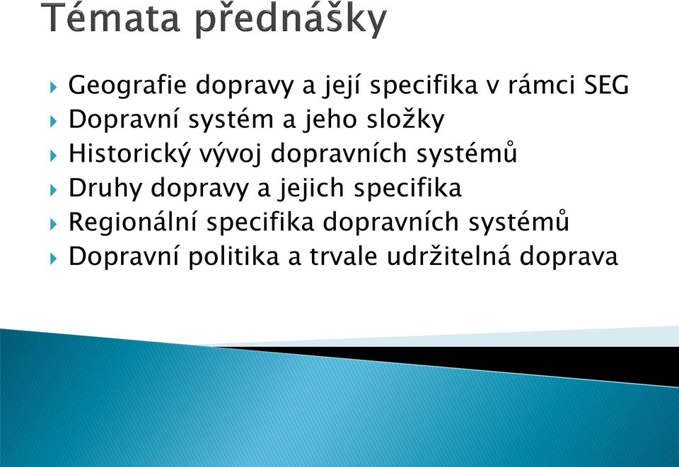 Druhy dopravy a jejich specifika Regionální specifika