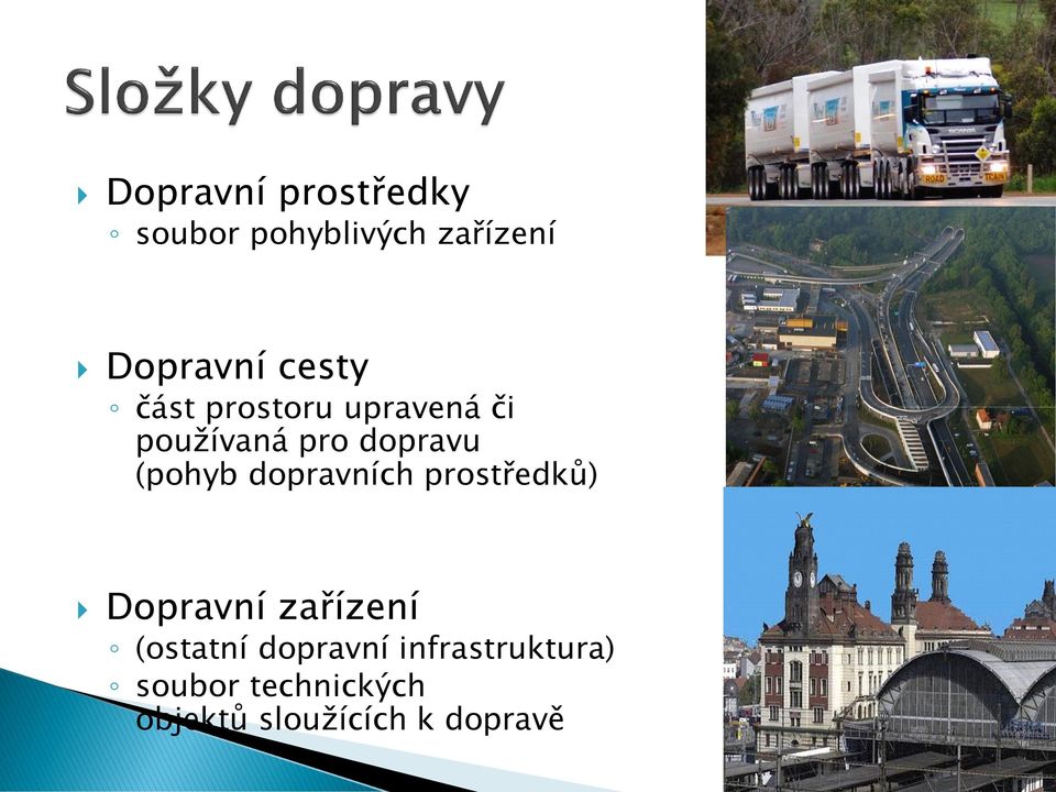 (pohyb dopravních prostředků) Dopravní zařízení (ostatní