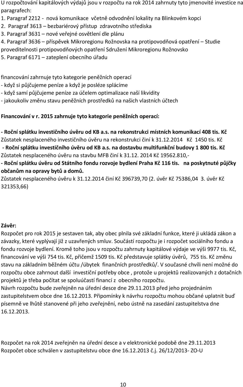 Paragraf 3636 příspěvek Mikroregionu Rožnovska na protipovodňová opatření Studie proveditelnosti protipovodňových opatření Sdružení Mikroregionu Rožnovsko 5.