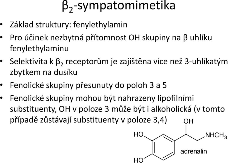 Fenolické skupiny přesunuty do poloh 3 a 5 Fenolické skupiny mohou být nahrazeny lipofilními