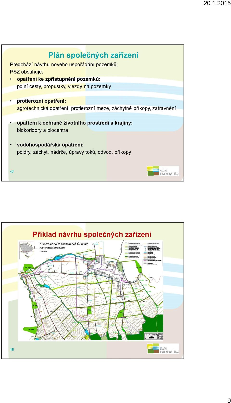 meze, záchytné příkopy, zatravnění opatření k ochraně životního prostředí a krajiny: biokoridory a biocentra