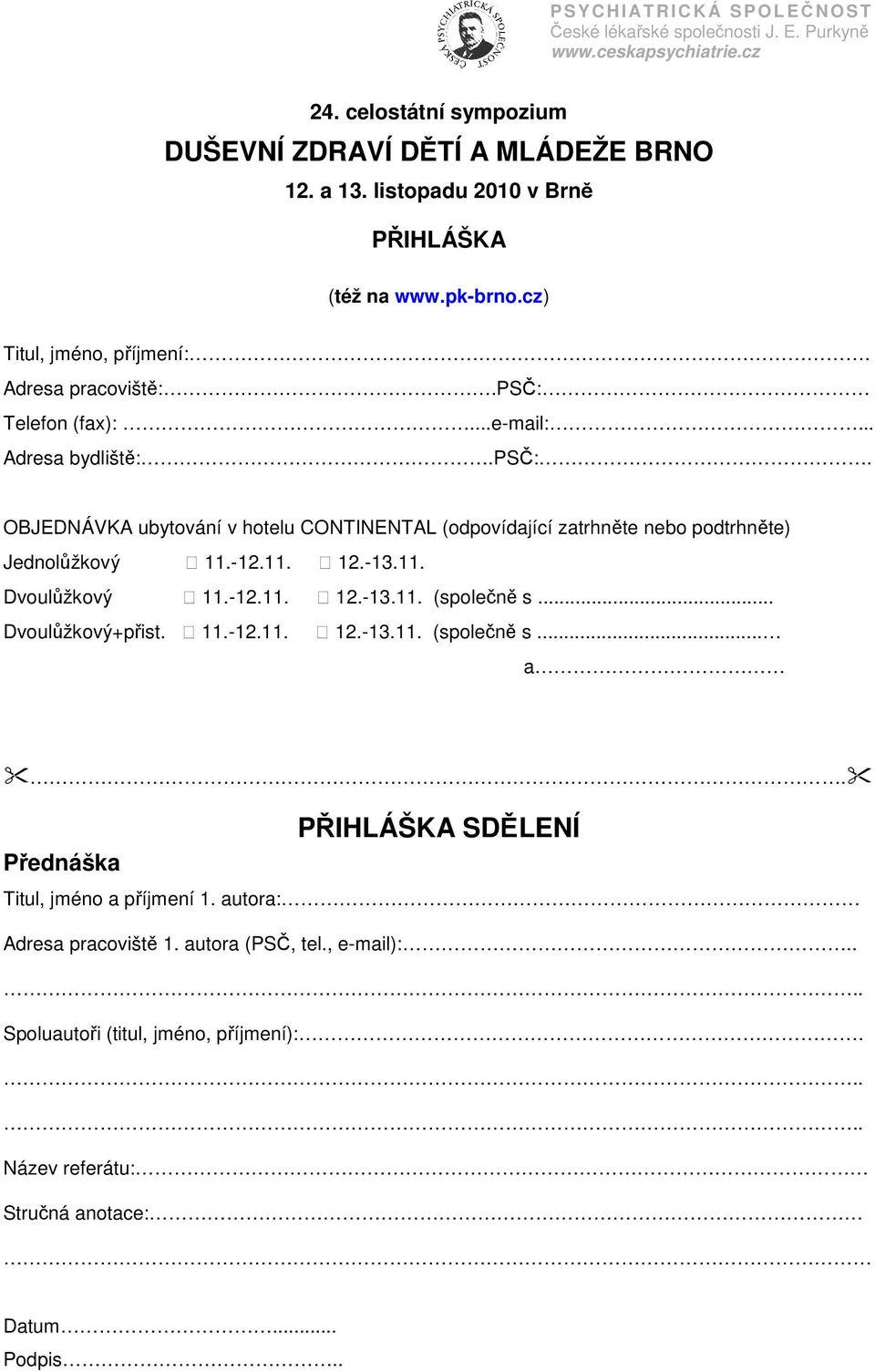 -12.11. 12.-13.11. Dvoulůžkový 11.-12.11. 12.-13.11. (společně s... Dvoulůžkový+přist. 11.-12.11. 12.-13.11. (společně s... a.