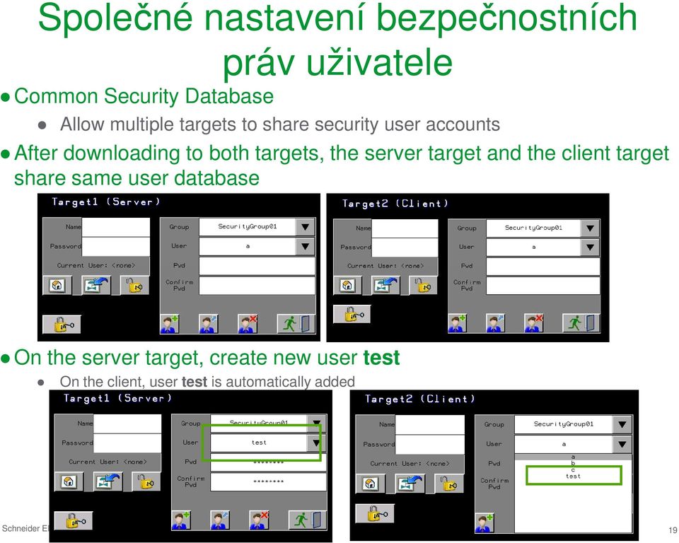 the server target and the client target share same user database On the server