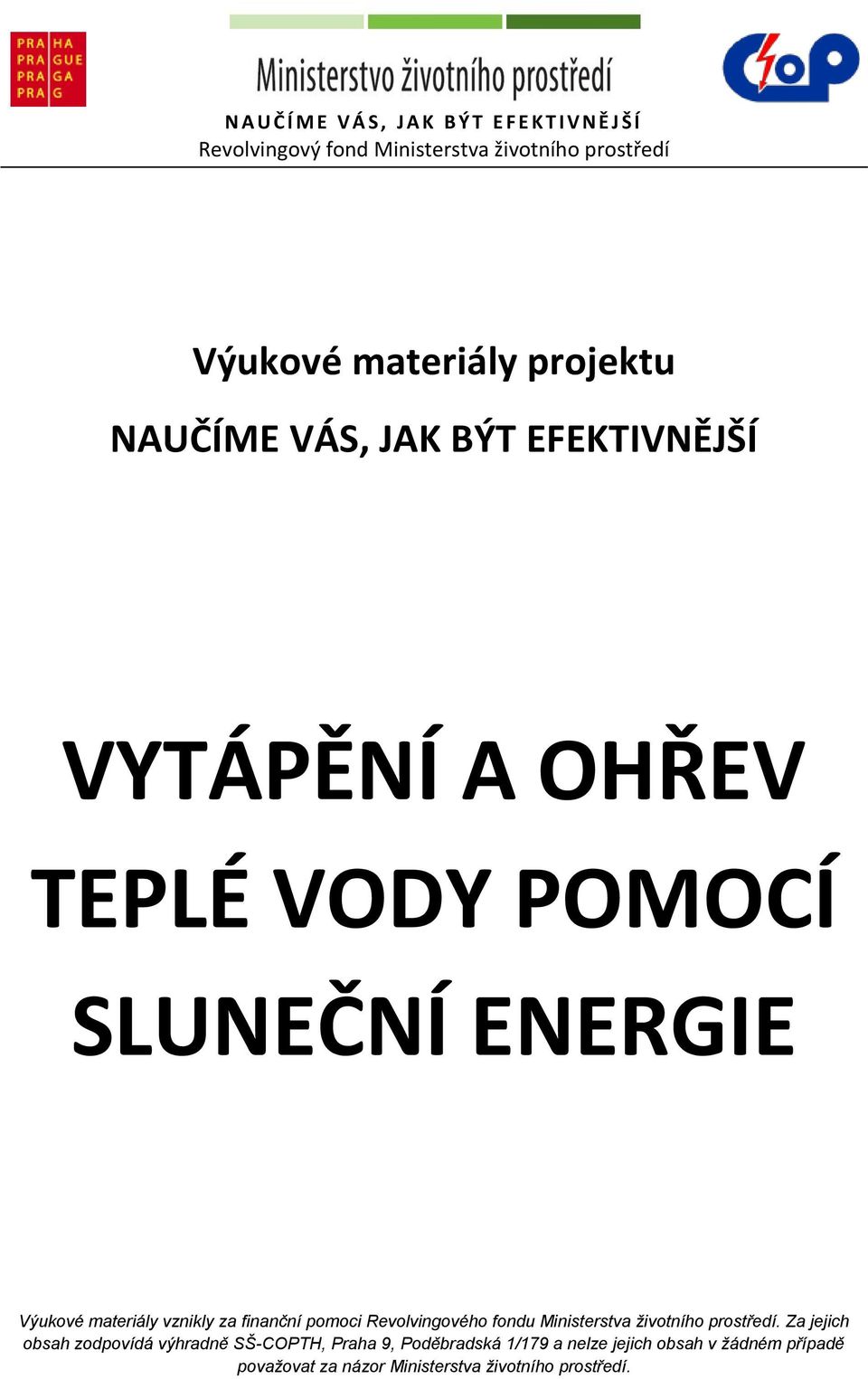 Ministerstva životního prostředí.