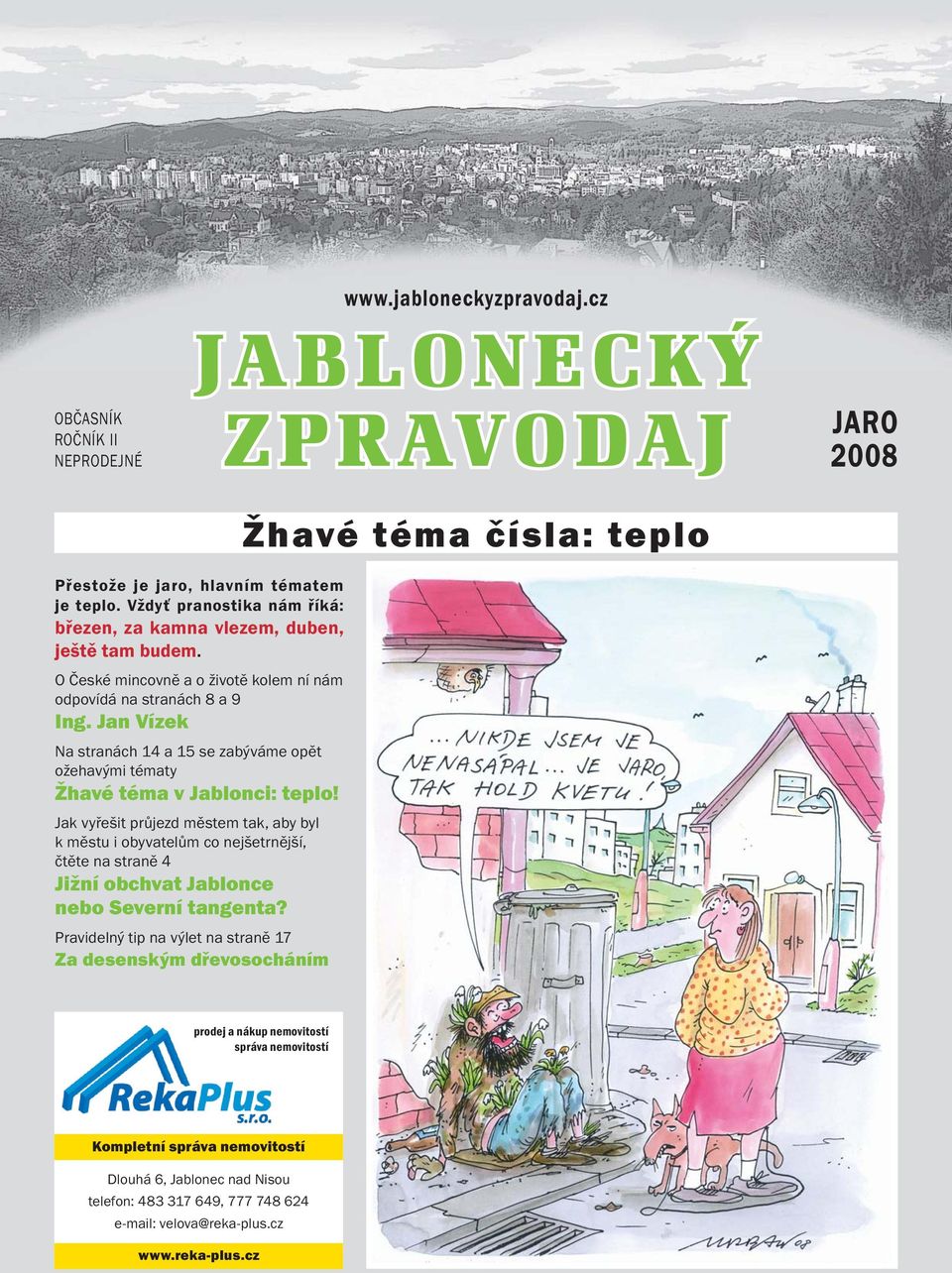 Jan Vízek Na stranách 14 a 15 se zabýváme opět ožehavými tématy Žhavé téma v Jablonci: teplo!