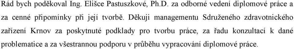 Děkuji managementu Sdruženého zdravotnického zařízení Krnov za poskytnuté