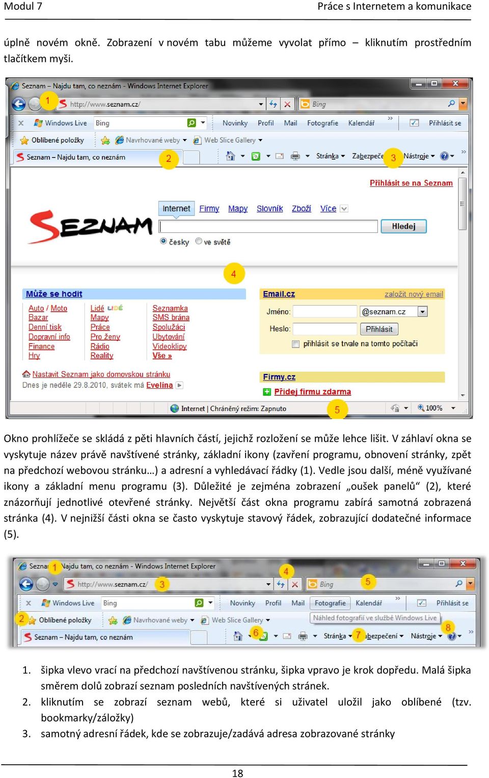 Vedle jsou další, méně využívané ikony a základní menu programu (3). Důležité je zejména zobrazení oušek panelů (2), které znázorňují jednotlivé otevřené stránky.