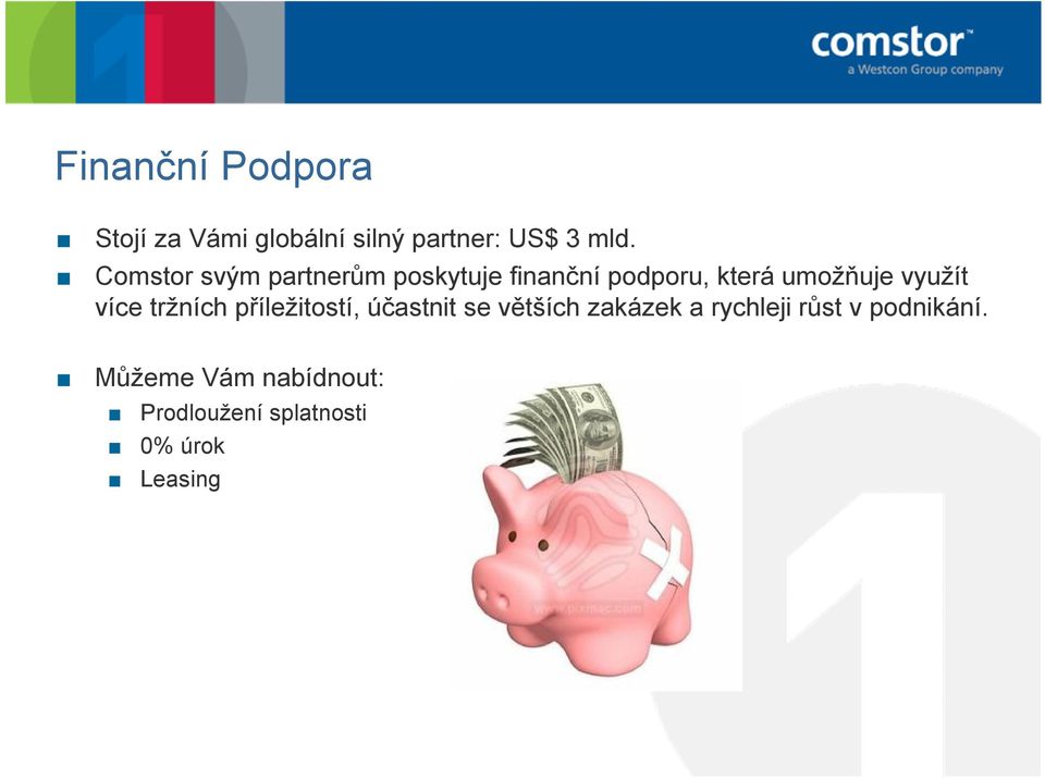 využít více tržních příležitostí, účastnit se větších zakázek a