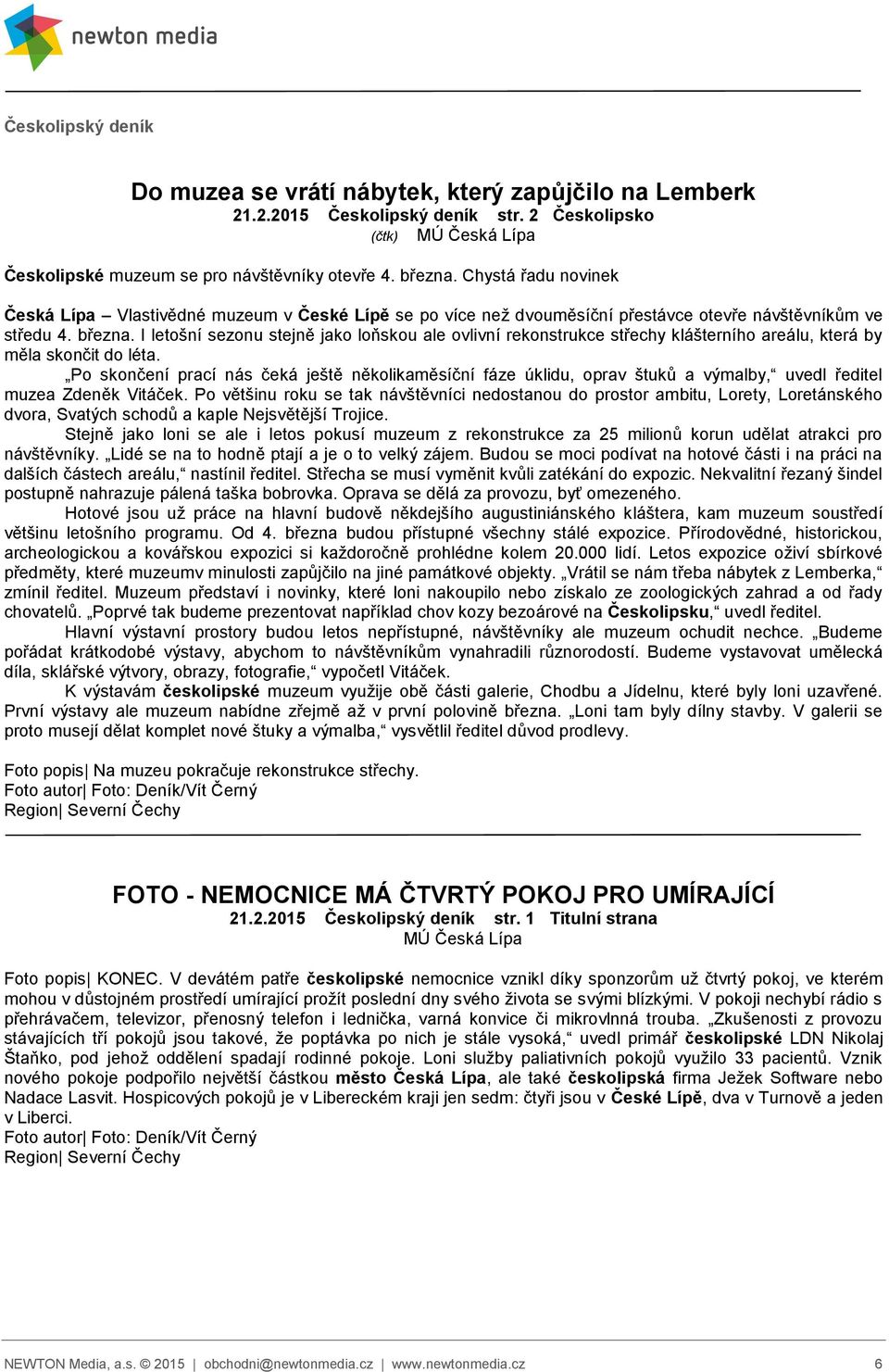 I letošní sezonu stejně jako loňskou ale ovlivní rekonstrukce střechy klášterního areálu, která by měla skončit do léta.