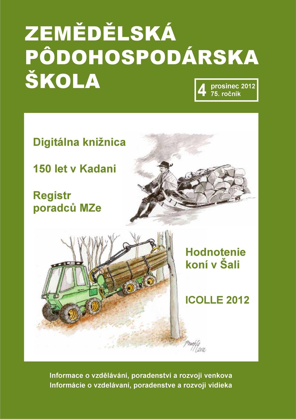 Hodnotenie koní v Šali ICOLLE 2012 Informace o vzdělávání,