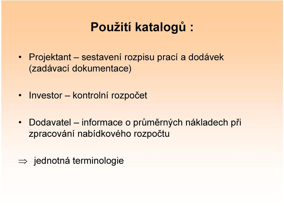 rozpočet Dodavatel informace o průměrných nákladech