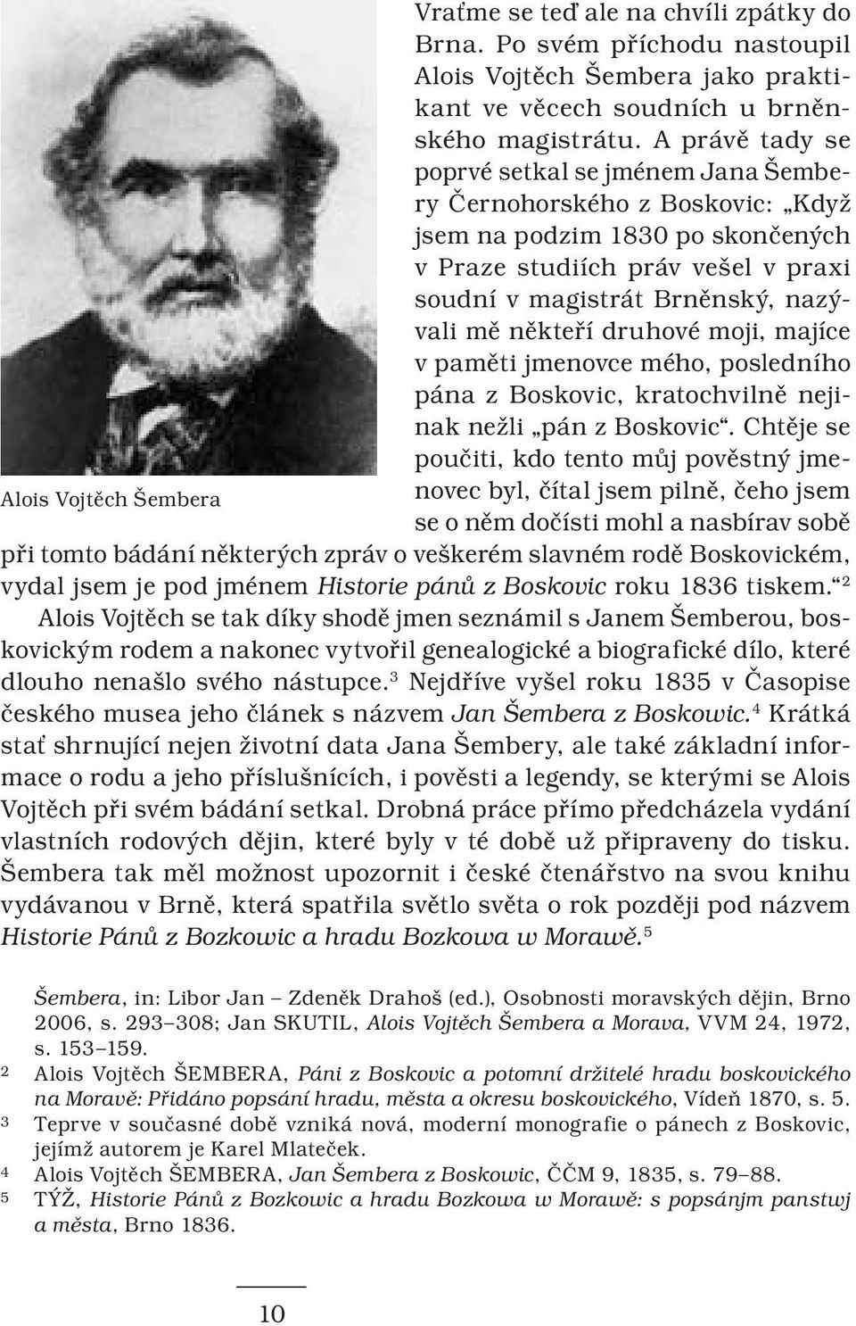 někteří druhové moji, majíce v paměti jmenovce mého, posledního pána z Boskovic, kratochvilně nejinak nežli pán z Boskovic.