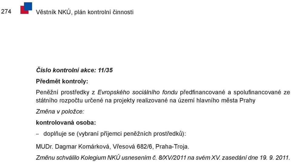 projekty realizované na území hlavního města Prahy MUDr.