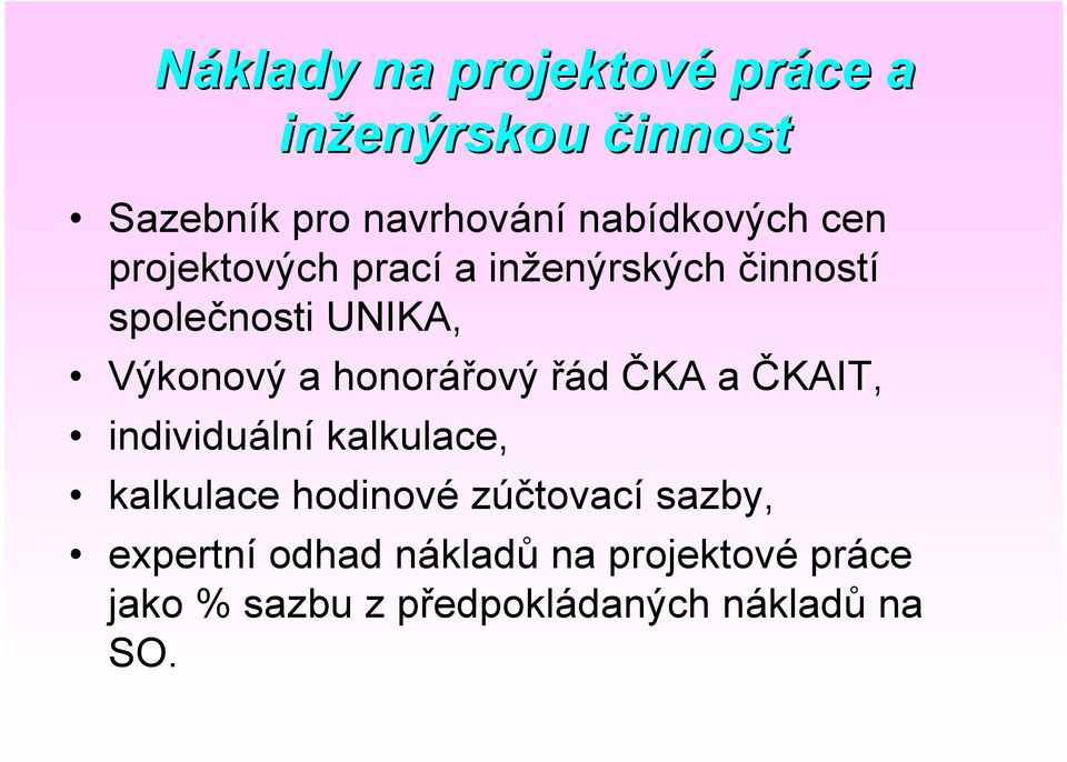 Výkonový a honorářový řád ČKA a ČKAIT, individuální kalkulace, kalkulace hodinové