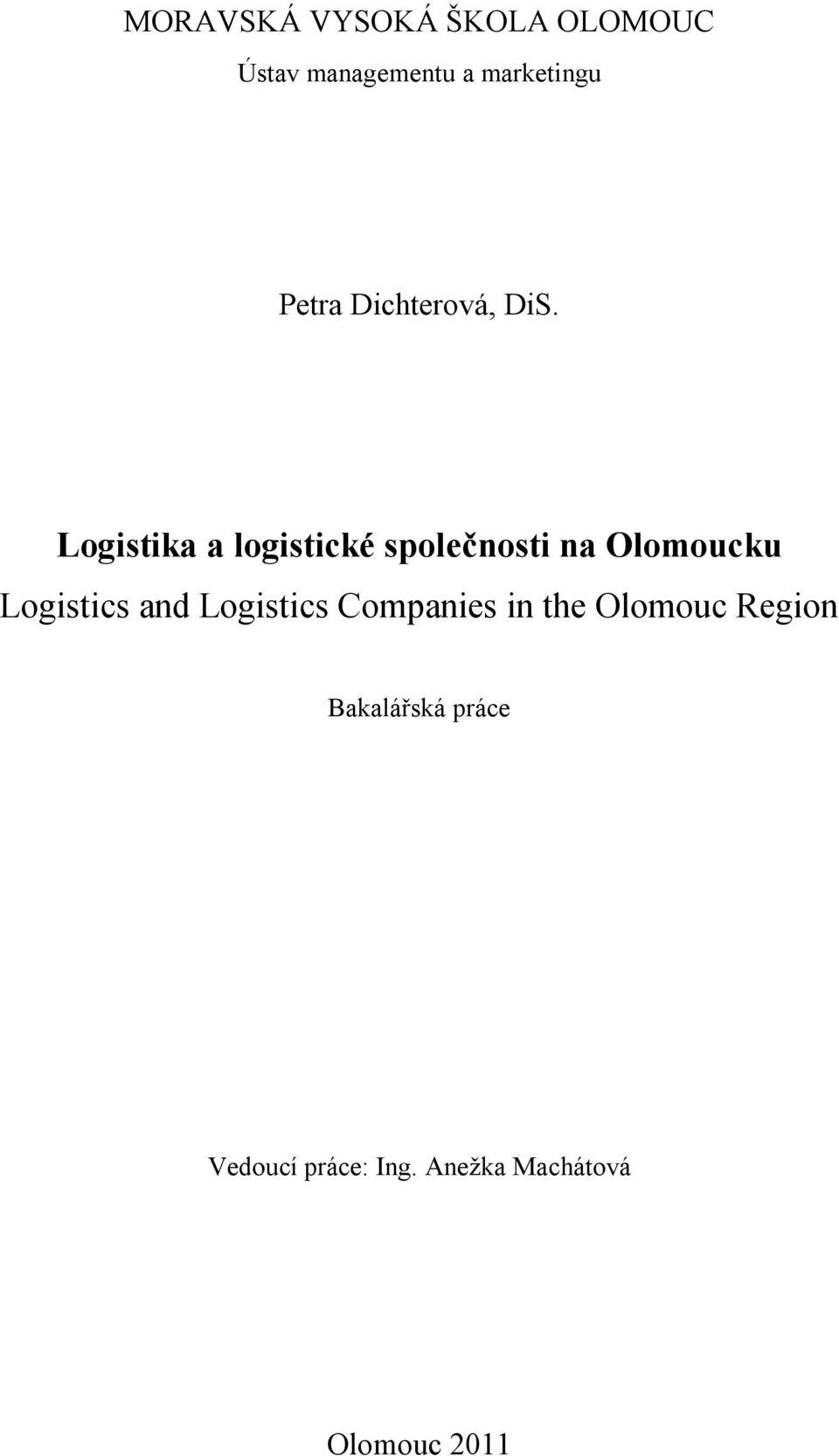 Logistika a logistické společnosti na Olomoucku Logistics and