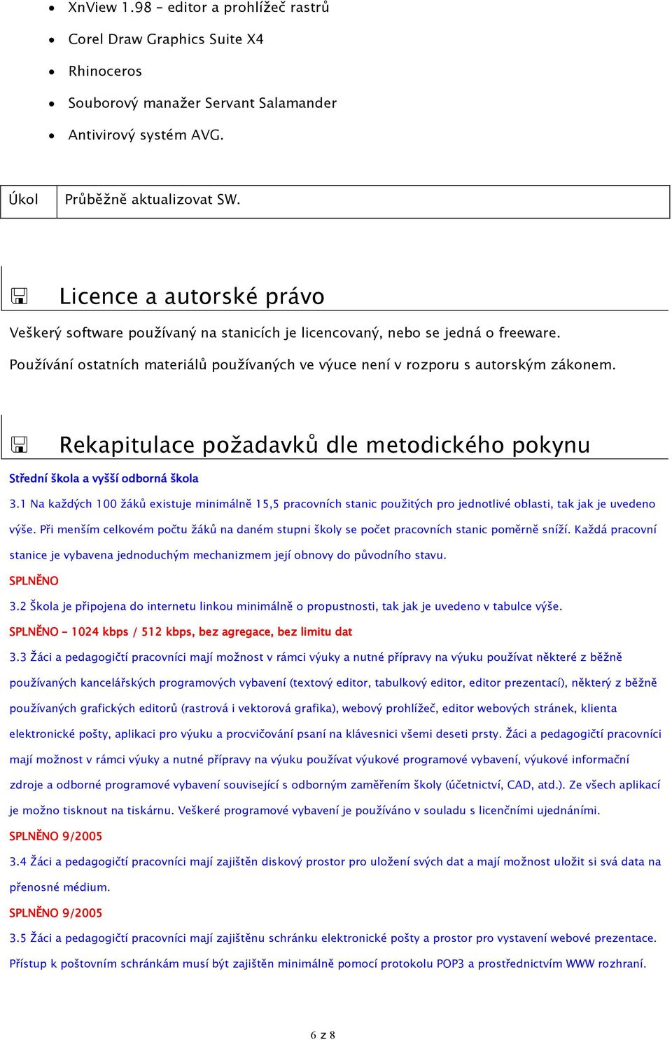 Rekapitulace požadavků dle metodického pokynu Střední škola a vyšší odborná škola 3.