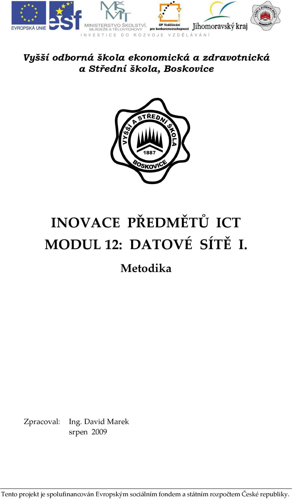 INOVACE PŘEDMĚTŮ ICT MODUL 12: DATOVÉ