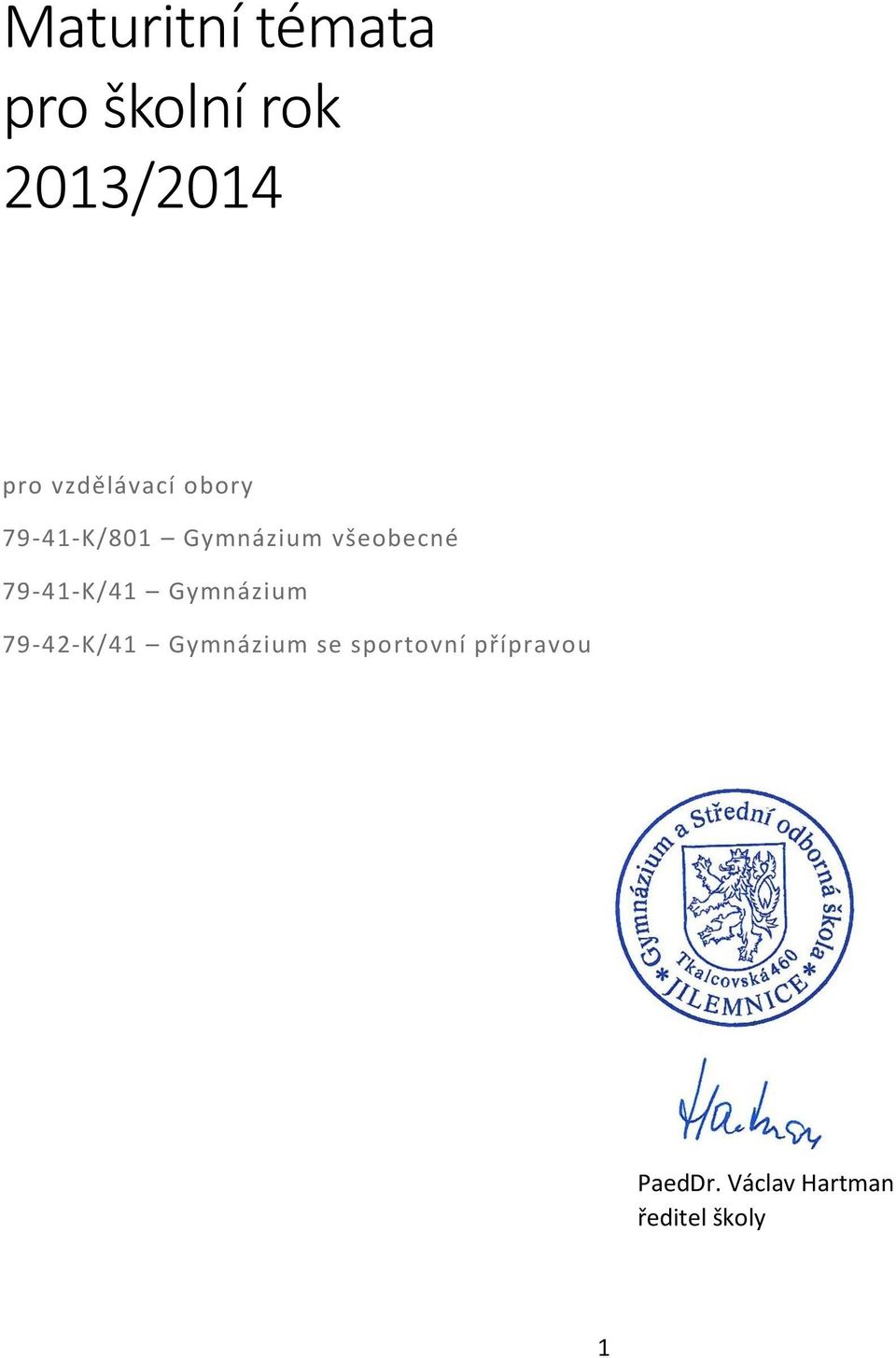 79-41-K/41 Gymnázium 79-42-K/41 Gymnázium se