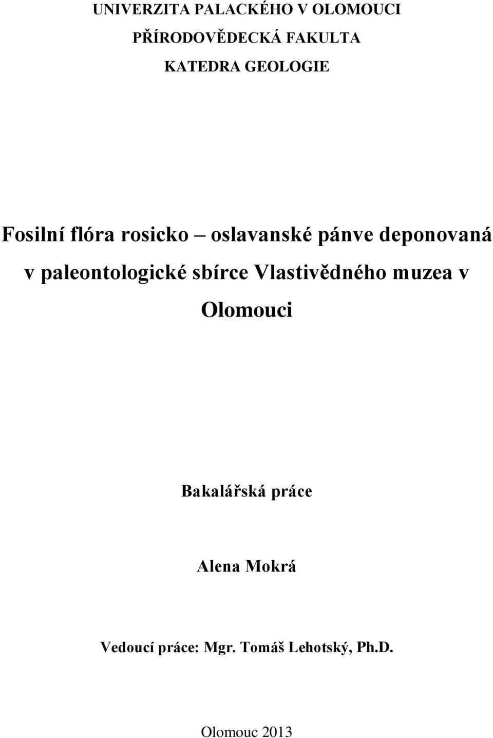 paleontologické sbírce Vlastivědného muzea v Olomouci Bakalářská