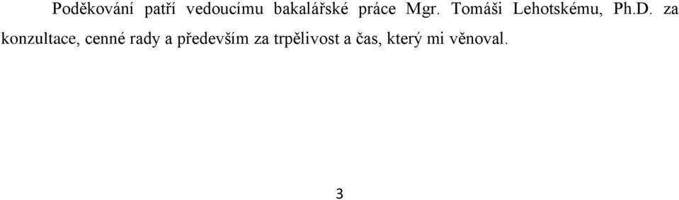 za konzultace, cenné rady a především