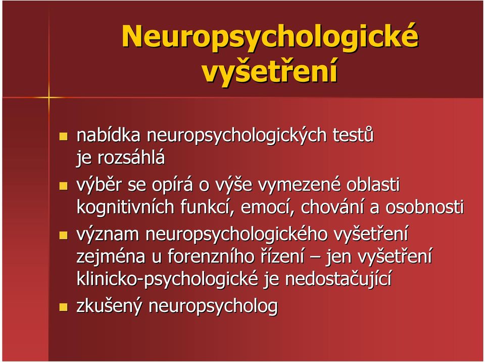 osobnosti význam neuropsychologického vyšet etření zejména u forenzního řízení jen