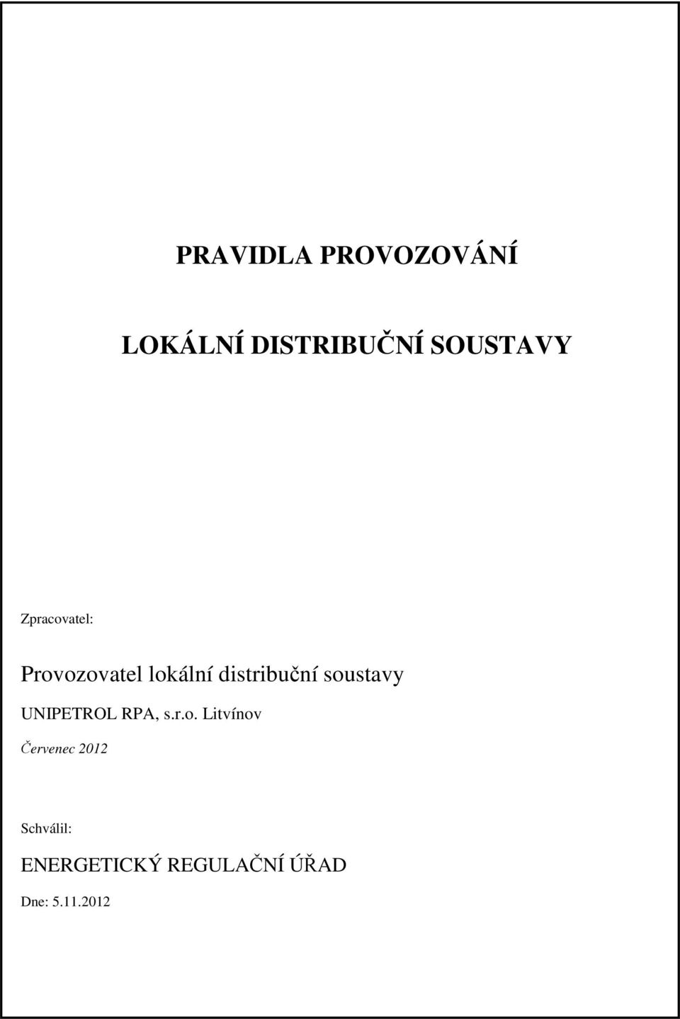 soustavy UNIPETROL RPA, s.r.o. Litvínov Červenec