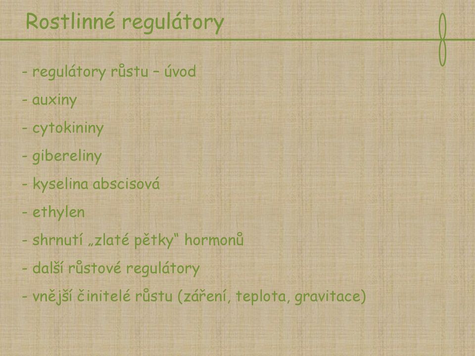 ethylen - shrnutí zlaté pětky hormonů - další růstové