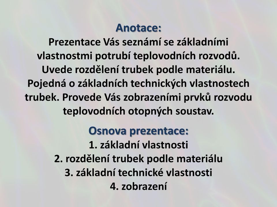 Provede Vás zobrazeními prvků rozvodu teplovodních otopných soustav. Osnova prezentace: 1.