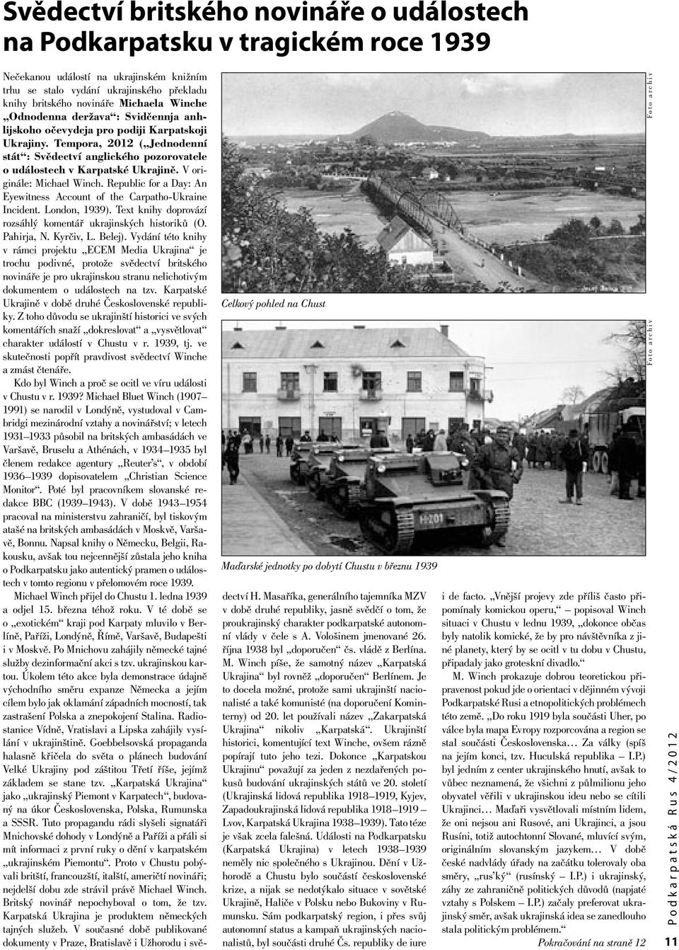 Tempora, 2012 ( Jednodenní stát : Svědectví anglického pozorovatele o událostech v Karpatské Ukrajině. V originále: Michael Winch.
