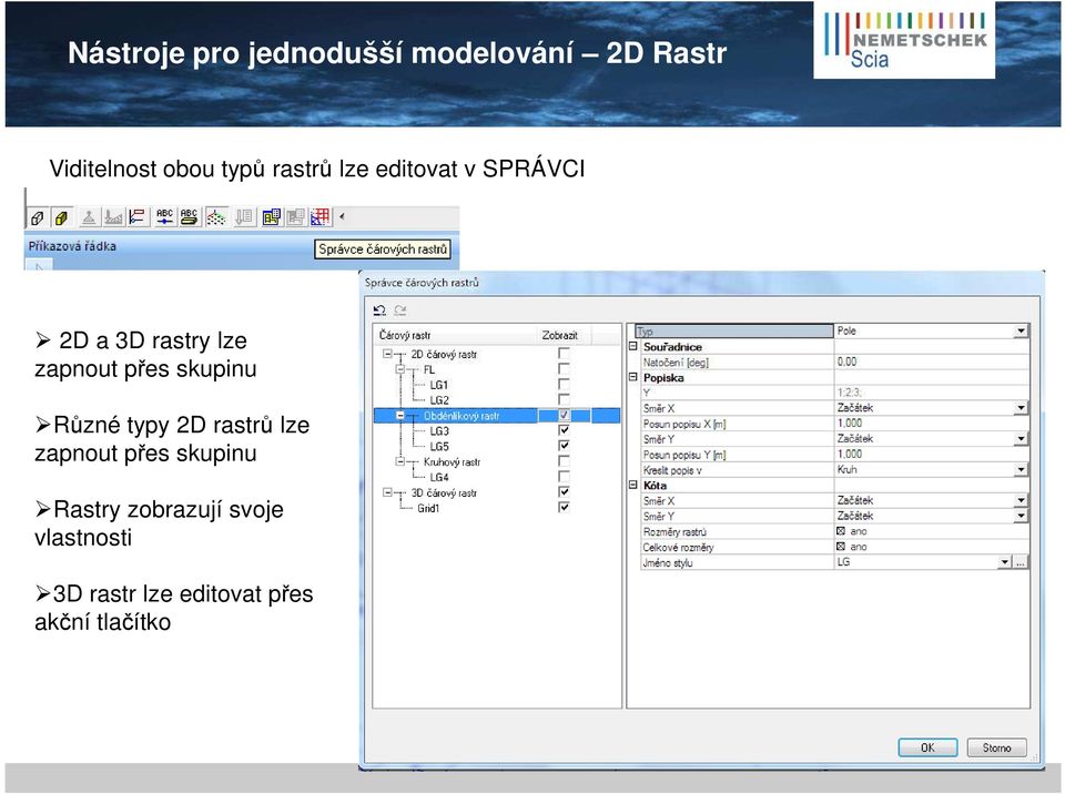 přes skupinu Různé typy 2D rastrů lze zapnout přes skupinu