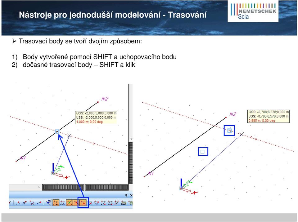 způsobem: 1) Body vytvořené pomocí SHIFT a