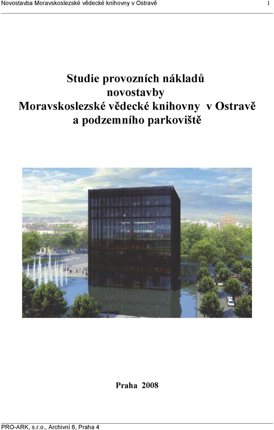 nákladů novostavby Moravskoslezské vědecké