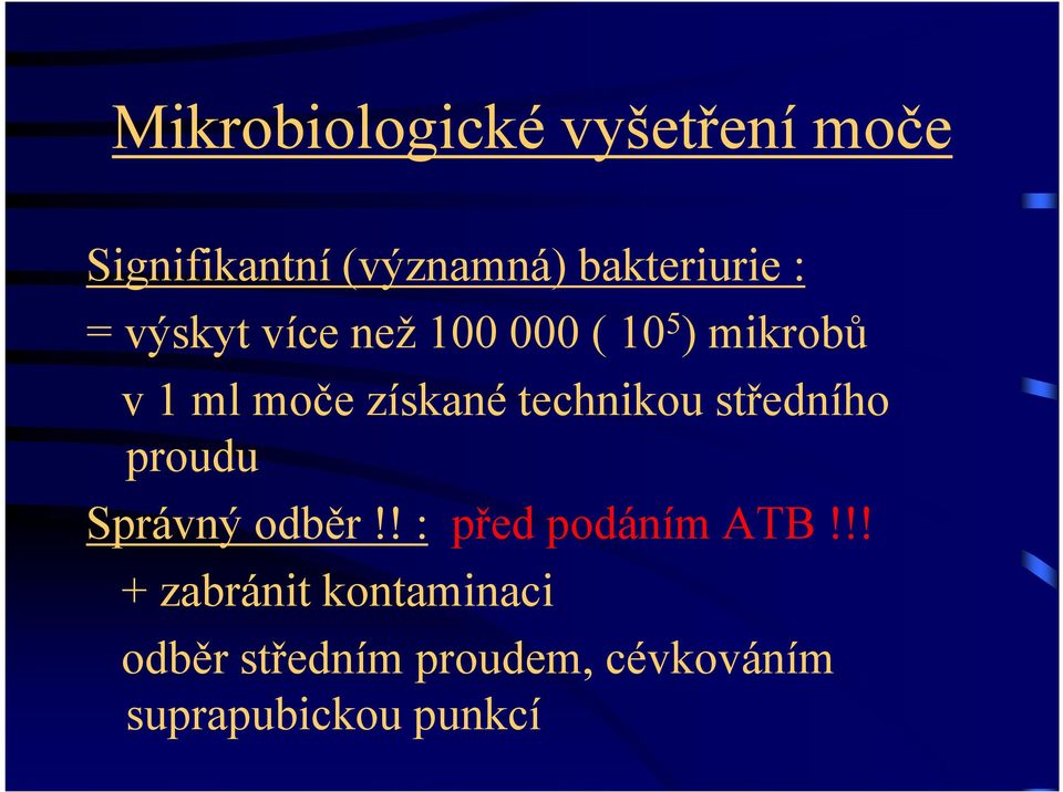 technikou středního proudu Správný odběr!! : před podáním ATB!